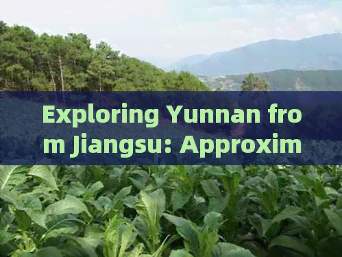 Exploring Yunnan from Jiangsu: Approximate Costs and Budget